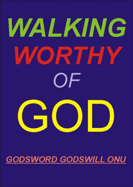 Walking Worthy of God