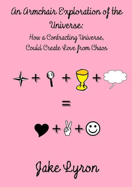 Armchair Exploration of the Universe: How a Contracting Universe Could Create Love from Chaos