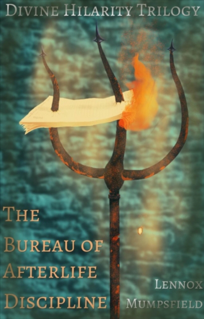 Bureau Of Afterlife Discipline {The Divine Hilarity Trilogy - Book One}