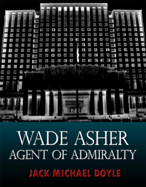 Wade Asher: Agent of Admiralty