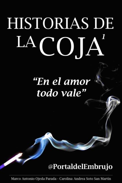 Historias de la Coja: En el amor todo vale