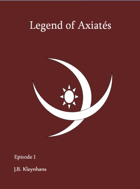 Legend of Axiates Episode 1