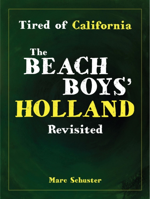 Tired of California: The Beach Boys' Holland Revisited