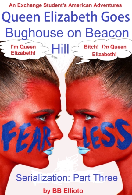 Queen Elizabeth Goes Bughouse on Beacon Hill Serialization: Part Three