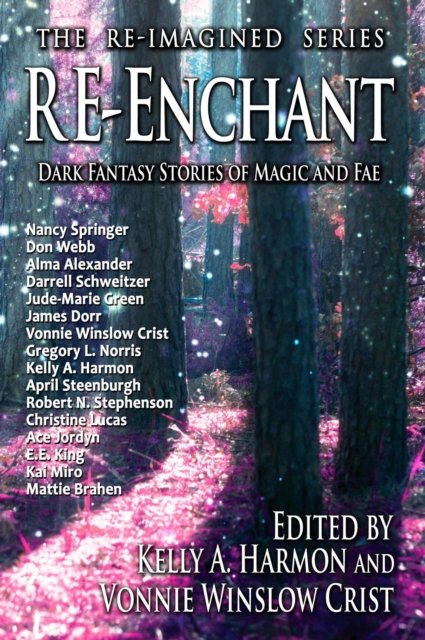Re-Enchant: Dark Fantasy Stories of Magic and Fae