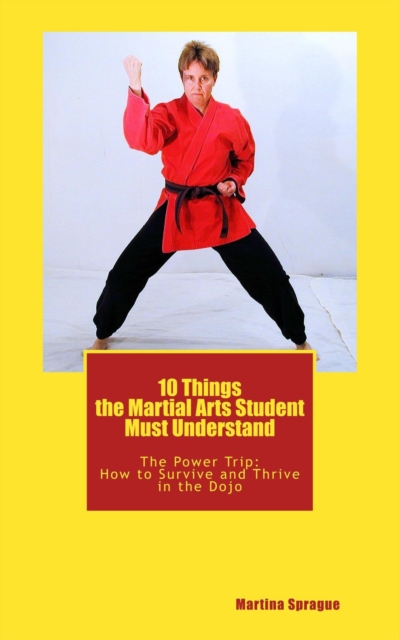 10 Things the Martial Arts Student Must Understand
