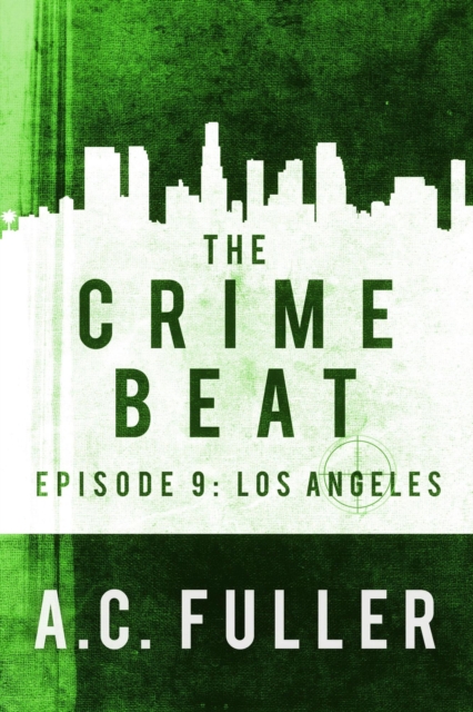 Crime Beat: Los Angeles