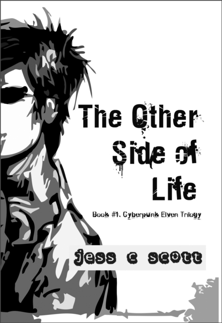 Other Side of Life (Book #1, Cyberpunk Elven Trilogy)