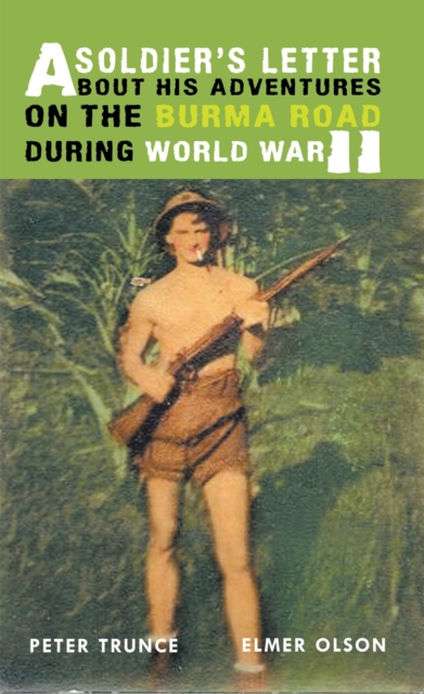 Soldier's Letter About His Adventures on the Burma Road During World War Ii