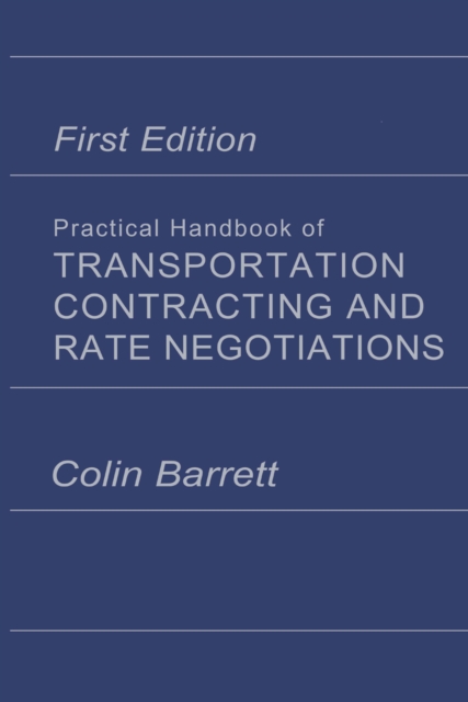 Practical Handbook of Transportation Contracting and Rate Negotiations