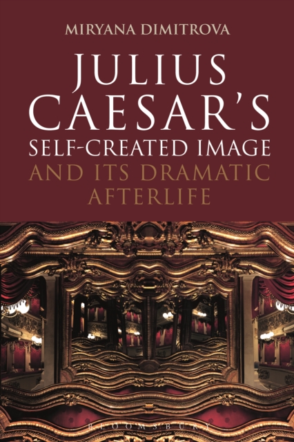 Julius Caesar's Self-Created Image and Its Dramatic Afterlife