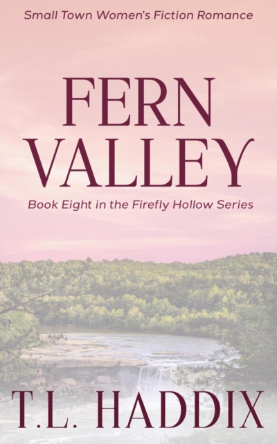 Fern Valley: A Small Town Women's Fiction Romance