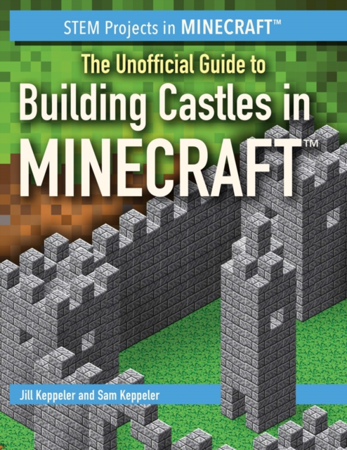 Unofficial Guide to Building Castles in Minecraft(R)