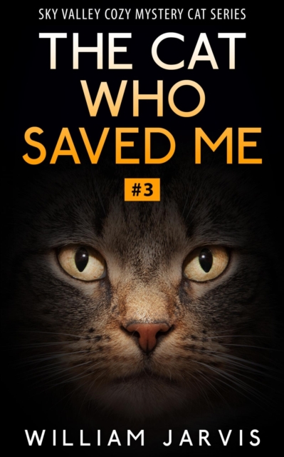 Cat Who Saved Me #3 (Sky Valley Cozy Mystery Cat Series)