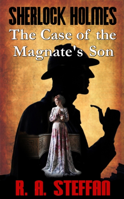 Sherlock Holmes: The Case of the Magnate's Son
