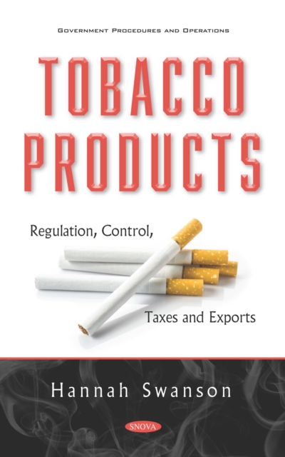 Tobacco Products: Regulation, Control, Taxes and Exports