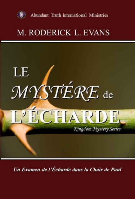 Le Mystere de l'Echarde: Un Examen de l'Echarde dans la chair de Paul