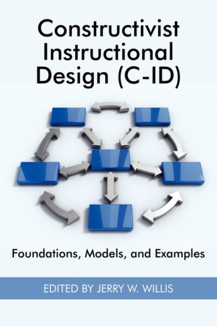 Constructivist Instructional Design (C-Id) Foundations, Models, and Examples