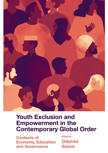 Youth Exclusion and Empowerment in the Contemporary Global Order