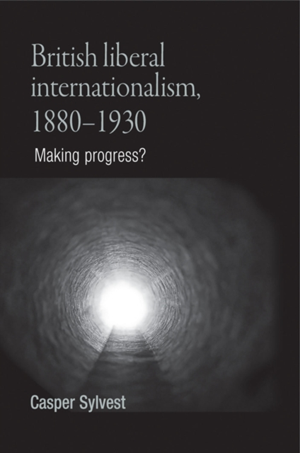 British liberal internationalism, 1880-1930