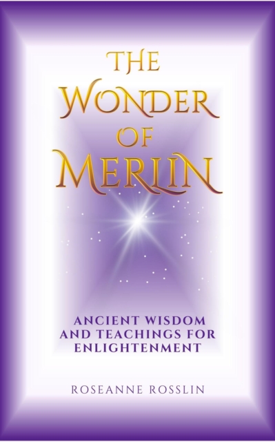 Wonder of Merlin: Ancient Wisdom and Teachings for Enlightenment
