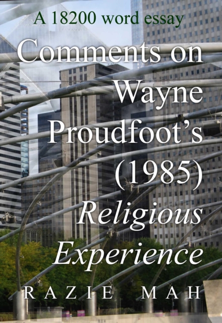 Comments on Religious Experience (1985) by Wayne Proudfoot