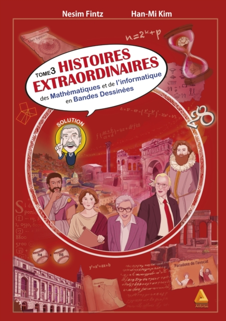 Histoires extraordinaires des mathématiques et de l'informatique – Tome 3