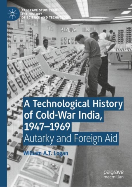 Technological History of Cold-War India, 1947-?1969