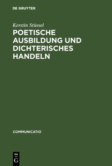 Poetische Ausbildung und dichterisches Handeln