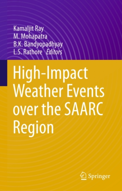 High-Impact Weather Events over the SAARC Region