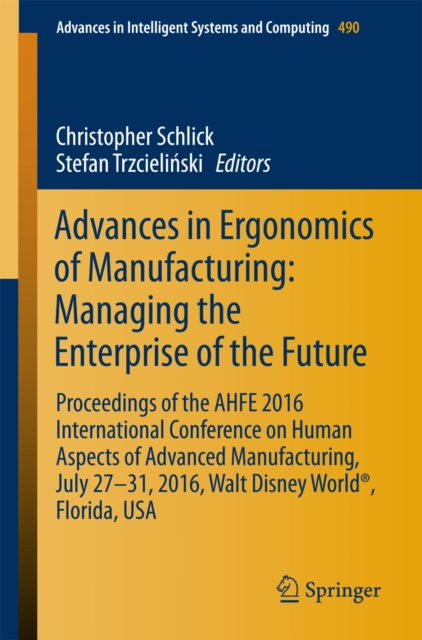 Advances in Ergonomics of Manufacturing: Managing the Enterprise of the Future
