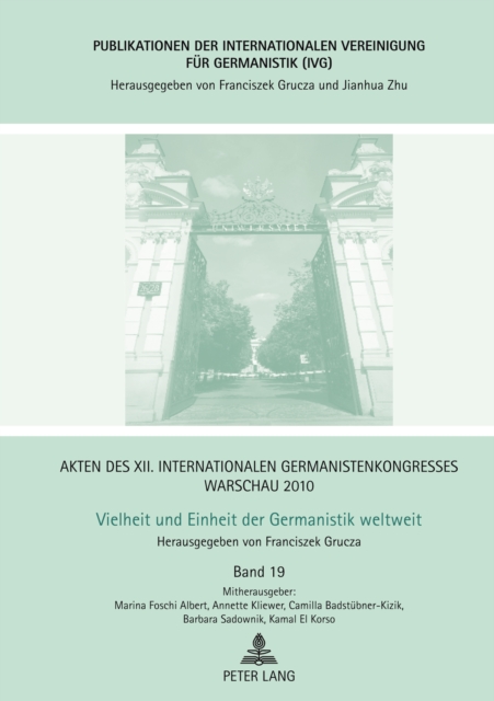 Akten des XII. Internationalen Germanistenkongresses Warschau 2010: Vielheit und Einheit der Germanistik weltweit