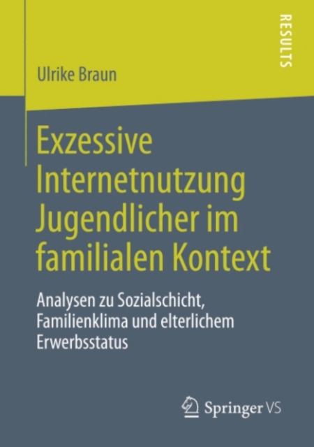 Exzessive Internetnutzung Jugendlicher im familialen Kontext