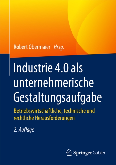 Industrie 4.0 als unternehmerische Gestaltungsaufgabe