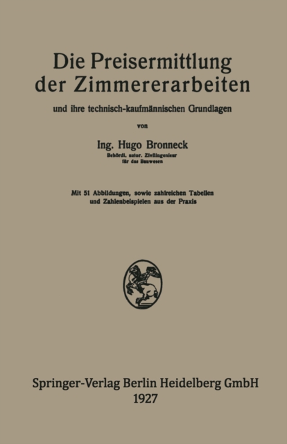 Die Preisermittlung der Zimmererarbeiten und ihre technisch-kaufmännischen Grundlagen