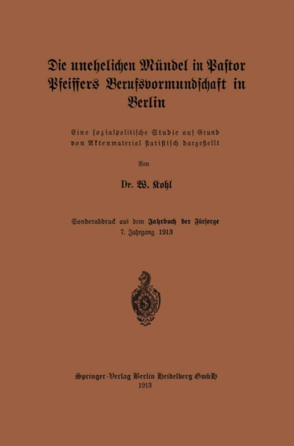 Die unehelichen Mündel in Pastor Pfeiffers Berufsvormundschaft in Berlin