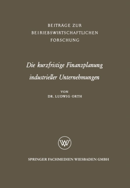 Die kurzfristige Finanzplanung industrieller Unternehmungen