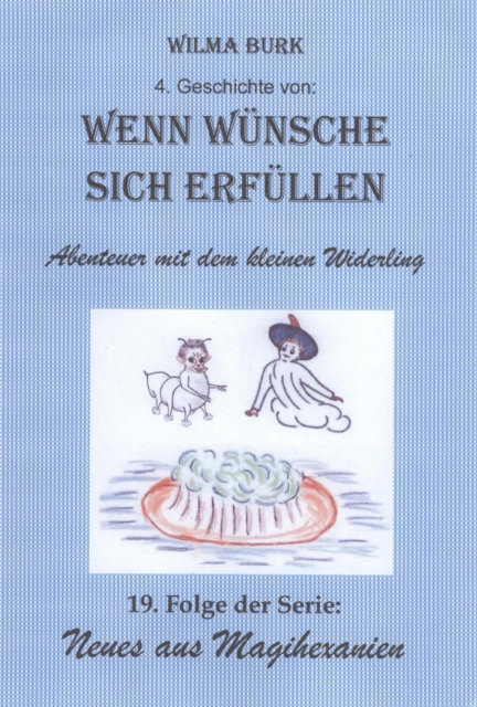 Wenn Wünsche sich erfüllen 4. Geschichte