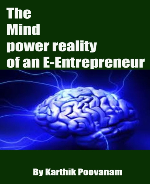 Mind power reality of an E-Entrepreneur
