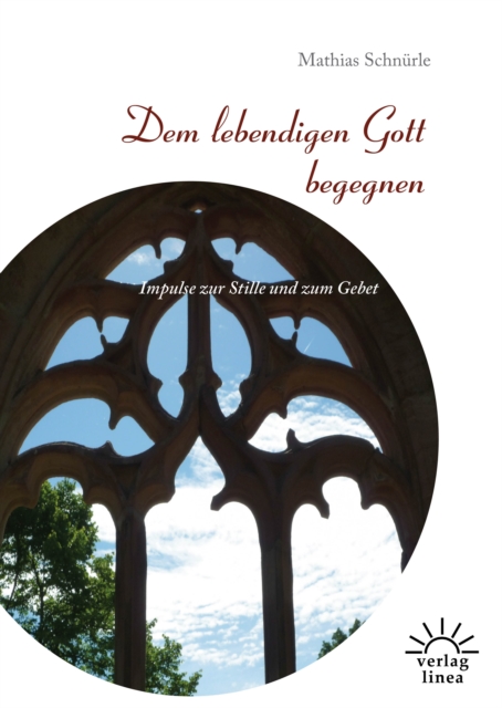 Dem lebendigen Gott begegnen