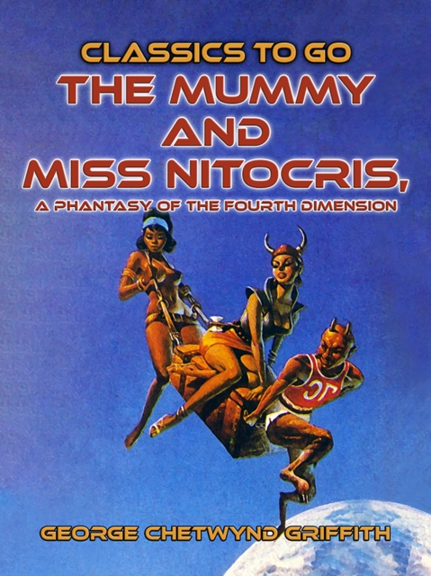 Mummy and Miss Nitocris, A Phantasy of the Fourth Dimension