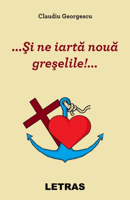 ...Si Ne Iarta Noua Greselile!...