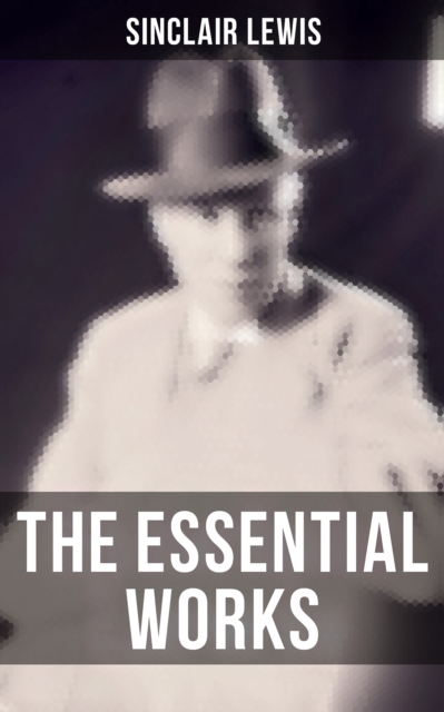 Essential Works of Sinclair Lewis