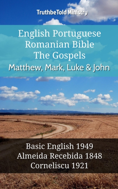 English Portuguese Romanian Bible - The Gospels - Matthew, Mark, Luke & John