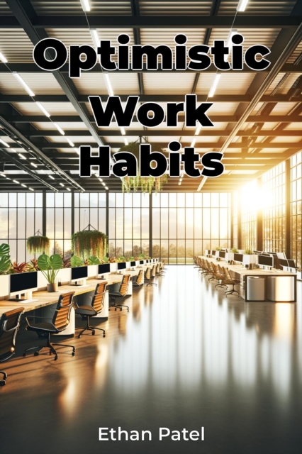 Optimistic Work Habits