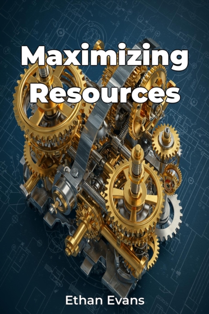Maximizing Resources