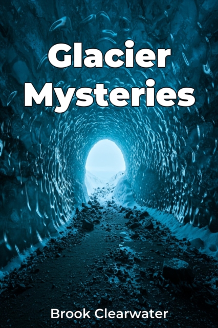 Glacier Mysteries