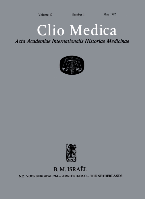 Clio Medica. Acta Academiae Internationalis Historiae Medicinae, Vol. 17