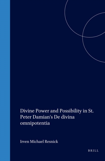 Divine Power and Possibility in St. Peter Damian's De divina omnipotentia