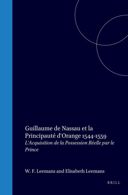 Guillaume de Nassau et la Principaute d'Orange 1544-1559